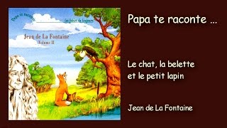 Jean de La Fontaine  le chat la belette et le petit lapin [upl. by Anilat]