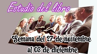 Estudio del libro de la semana del 27 de noviembre al 03 de diciembre del 2023 [upl. by Vicki378]