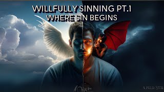 WILLFULLY SINNING PT1 WHERE SIN BEGINS [upl. by Domini]