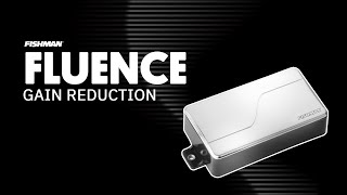 Fluence Pickups Gain Reduction [upl. by Domonic]