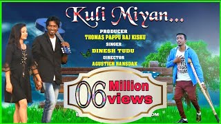 Kuli Miyan  Heart touching Santhali video song  Dinesh Tudu [upl. by Laefar]