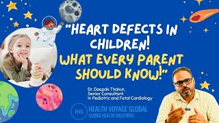 Congenital Heart Defects in Children Symptoms Diagnosis and Treatment Options  Dr Deepak Thakur [upl. by Harley]