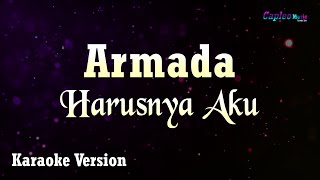 Armada  Harusnya Aku Karaoke Version [upl. by Ayikat810]