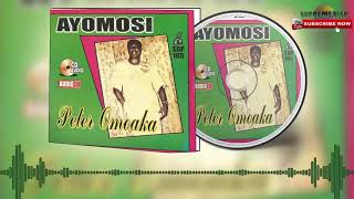 Estako Music Peter Omoaka  Ayomosi Full Album [upl. by Arbua]