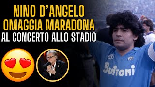 CONCERTO NINO DANGELO MARADONA 🎤  Il CANTANTE napoletano omaggia DIEGO  Sentite che BELLE PAROLE💙 [upl. by Cristiona103]