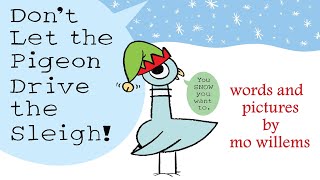 Don’t Let the Pigeon Drive the Sleigh by Mo Willems  A Pigeon Read Aloud [upl. by Ymor327]