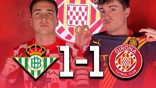 EL POSTPARTIT DEL PRIMER PARTIT DE LA LLIGA 🤙🏼  J1  BETIS  GIRONA 11 [upl. by Novej]