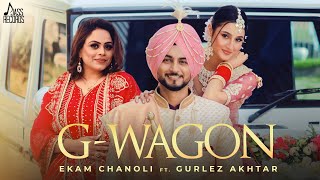 G Wagon Official Video Ekam Chanoli amp Gurlez Akhtar  Kulshan Sandhu  SamridhiPuri  Jass Records [upl. by Anabel272]