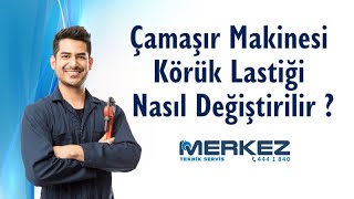 Çamaşır Makinesi Körük Lastiği Nasıl Değiştirilir [upl. by Mchugh]