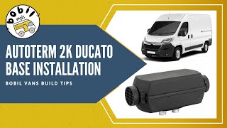 Installing an Autoterm 2D in a Ducato  Relay  Boxer van [upl. by Sophia]