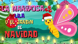 las AVENTURAS de la MARIPOSA Lila CUENTO DE NAVIDAD [upl. by Shandeigh]