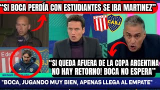 🔵🟡BOCA SIGUE SIN GANAR DE VISITANTE🚨quotSi PIERDE la Copa ARGENTINA NO HAY RETORNOquot🚨MARTINEZ ¿Sigue👀 [upl. by Alohs]