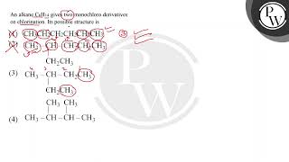 An alkane \ \mathrmC6 \mathrmH14 \ gives two monochloro derivatives on chlorination [upl. by Cody]