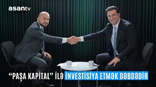 quotPAŞA Kapitalquot ilə investisiya etmək dəbdədir [upl. by Idas561]