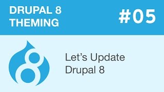 Drupal 8 Theming  Part 05  Lets Update Drupal 8 [upl. by Yllac60]