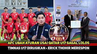 ATURAN BARU AFC RUGIKAN TIMNAS U17 Erick Thohir langsung bertindakAksi memalukan Qatar Viral [upl. by Vipul]