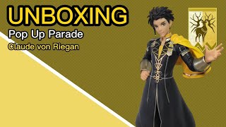 POP UP PARADE Claude von Riegan  Fire Emblem Three Houses  Good Smile Company  Unboxing [upl. by Dnomhcir]