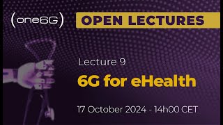 Open Lecture 9 – 6G for eHealth [upl. by Einnahpets36]