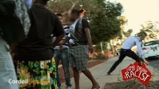 Dumb Drunk and Racist  Film Crew Attacked in Alice Springs [upl. by Verine]