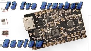 F3 Evo Brushed Flight Controller Review [upl. by Atnod]