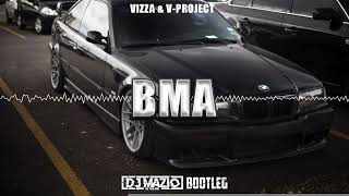 Vizza amp Vproject BMA ale to Vixa DJ MAZIO PRODUKCJA BOOTLEG [upl. by Banebrudge]