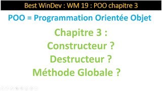 Best WinDev WM19 chap 03  Constructeur  Destructeur  Méthode Globale [upl. by Frederich]