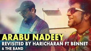 Arabu Naadey  Revisited by Haricharan Ft Bennet amp the Band [upl. by Urbanus]