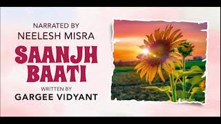 Saanjh Baati  Written By Gargee Vidyant  YKIB Season 7  Neelesh Misra [upl. by Narot]