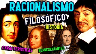 RACIONALISMO FILOSÓFICO Historia características representantes [upl. by Scharf829]