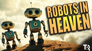 Heaven will be FULL of ROBOTS  Atheist Talks Good Evil and Immortality [upl. by Retxed]