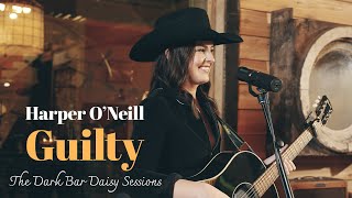 Harper ONeill  Guilty The Dark Bar Daisy Sessions [upl. by Boaten]