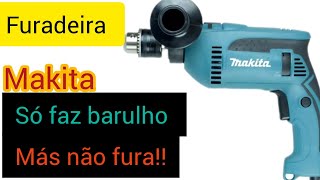 furadeira Makita faz barulho e não fura [upl. by Jacklyn]