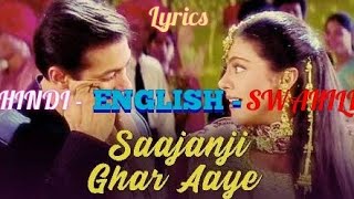 SAAJANJI GHAR AAYE Lyrics  Kuch Kuch Hota Hai  Hindi English Swahili [upl. by Ibson]