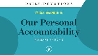 Our Personal Accountability – Daily Devotional [upl. by Ley]