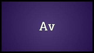 Av Meaning [upl. by Otsuaf]