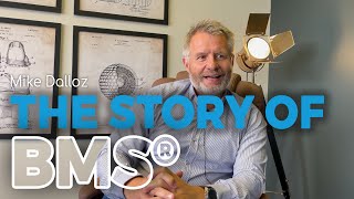 The Story of BMS®  Mike Dalloz CEO [upl. by Roxy552]