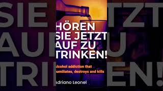 Hören Sie jetzt auf zu trinken Alkoholsucht die erniedrigt zerstört und tötet Alkohol ist ein s [upl. by Eatnwahs]