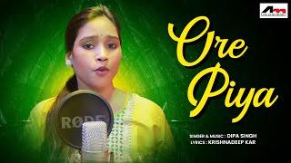 Ore Piya 💕 Dipa Singh  Krishnadeep Kar  New Hindi Romantic Love Song 2024 💕 Atlantis Music [upl. by Nymsaj]