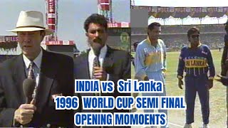 India vs Sri Lanka  Famous 1996 Cricket World Cup Semi Final Calcutta  Opening Moments  Rare [upl. by Barrie]