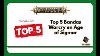 Top 5 Bandas Warcry en Age of Sigmar [upl. by Corley]