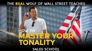 How To Master Your Tonality  Free Sales Training Program  Sales School with Jordan Belfort [upl. by Eecyak750]