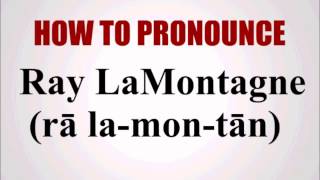 How To Pronounce Ray LaMontagne [upl. by Nies]