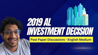 Investment Decision  2019 AL  English medium [upl. by Yessac]