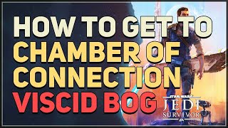 How to get to Chamber of Connection in Viscid Bog Star Wars Jedi Survivor [upl. by Leiand]