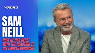 Sam Neill Reveals How He Has Dealt With The Reaction To His Cancer Diagnosis [upl. by Gleich489]