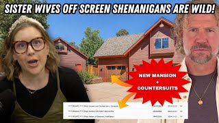 Sister Wives  The Off Screen Shenanigans Are Wild  New Mansion And Countersuit [upl. by Nola]