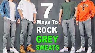 7 Ways To ROCK Grey Sweatpants  Outfit Ideas For Men [upl. by Seaman480]