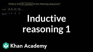 Inductive reasoning 1  Sequences series and induction  Precalculus  Khan Academy [upl. by Sicnarf]