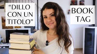 quotDILLO CON UN TITOLOquot BOOKTAG [upl. by Pliam]