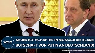 MOSKAU quotGesprengtquot Neuer Botschafter in Russland Putins klare Botschaft an Deutschland [upl. by Dara7]